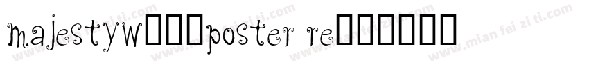 MajestyW05-Poster Re字体转换